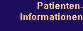 Patienten-
Informationen
