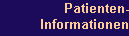 Patienten-
Informationen
