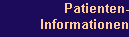 Patienten-
Informationen

